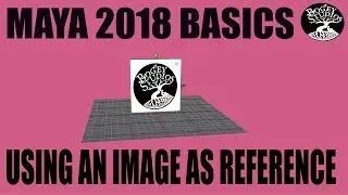Autodesk Maya 2018 Basics- SETTING UP A REFERENCE IMAGE- 4 Main Ways to Do it!