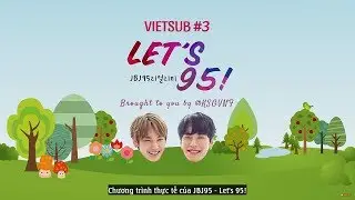 [VIETSUB] Show thực tế của JBJ95 - Let's 95! #3