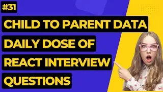 #31 Pass Data From Child To Parent? | React Interview Questions 