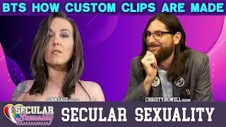 BTS How Pros Make Custom Porn Clips | Secular Sexuality 08.46