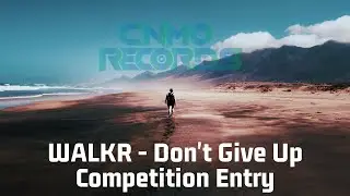 WALKR - Don't Give Up
