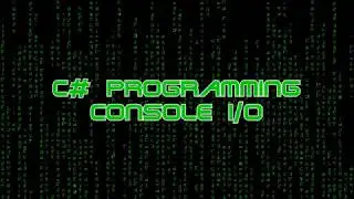 C# Programming Lesson: Console I/O: Hello World