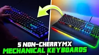 5 NON CHERRYMX MECHANICAL KEYBOARDS THAT ARE WORTH THEIR PRICE