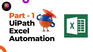 UiPath Excel Automation - Part 1 | UiPath Excel Activities | UiPath RPA Tutorials