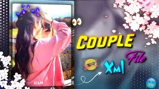 New Couple XML File 💐 | Trending XML File | XML File | Viral XML File | Alight Motion XML File
