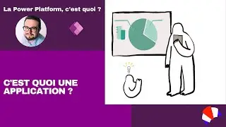 #PowerPlatform 6 [FR] : C'est quoi une Application ?