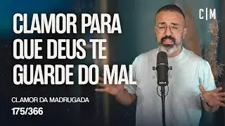 CLAMOR PARA QUE DEUS TE GUARDE DO MAL | CM