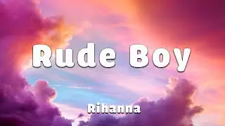 Rihanna _  Rude Boy (Lyrics)