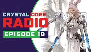 FFXIV Endwalker Healer Changes & Melee Jobs | CrystalCore Radio
