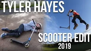Tyler Hayes Scooter Edit 2019