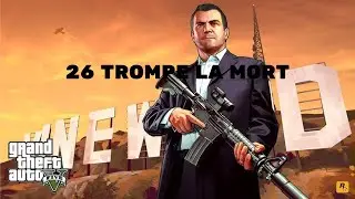 Grand Theft Auto V 26 Trompe la mort