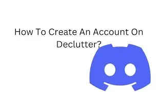 How To Create An Account On Discord?