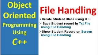 File Handling C++ using Object Oriented Programming | Write and Read Data using File Handling