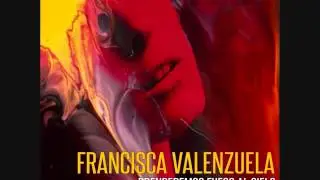 Francisca Valenzuela - Prenderemos Fuego al Cielo