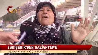 ESKİŞEHİR’DEN GAZİANTEP’E UZANAN BİR  GÖÇ HİKAYESİ