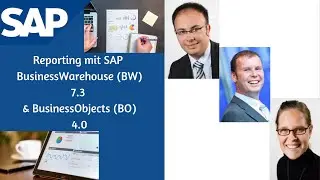 Reporting mit SAP BusinessWarehouse (BW) 7.3 & BusinessObjects (BO) 4.0
