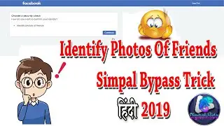Identify photos of friends  facebook bypass trick 2019