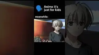 What anime its for kids? #animefunny #animememe