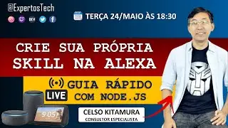 LIVE - Como programar para Alexa com Node | Ft Celso Kitamura - Expertos Talk