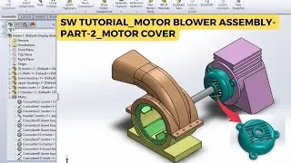 Solid works tutorial_ Motor blower assembly_ part-2_Motor cover modeling.