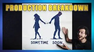 Production Breakdown: 'Sometime Soon' by Timea Farr & Ryan Hili