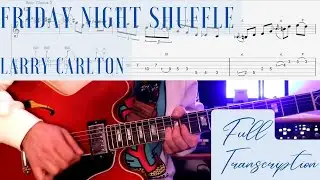 LEARN HOW TO PLAY // Friday Night Shuffle - Larry Carlton // FULL TRANSCRIPTION