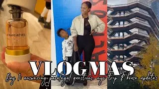 VLOGMAS | ANSWERING PARALEGAL QUESTIONS, NYC TRIP & HOUSE UPDATES