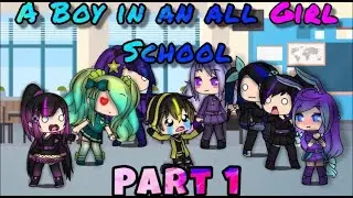 A Boy in an all Girl School👩 || ✨Part 1✨||