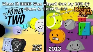 TPOT: What If BEEP Was Wiped Out by BFB 8? (Part 4: TPOT 7-12 + BFDIA Post-Hiatus)