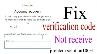google account recover verification code not receive ||Google verify Code not received problem