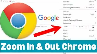 How To Zoom In And Out On Chrome