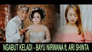 NGABUT KELADI 2020 - Bayu Nirwana feat Ari Shinta