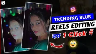 Trending Blur Instagram Template Reels Video Editing | Reels Editing || Capcut Template editing ||