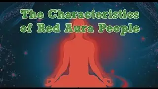 The Characteristics of Red Aura People