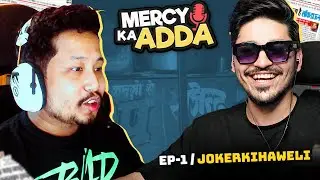 MERCY KA ADDA EP 1 - JokerKiHaveli