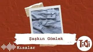 Kısalar - Şaşkın Gömlek - İlkay Eren - Tidi Tv