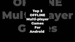 Top 3 OFFLINE Multi-player Games For Android 2024 
