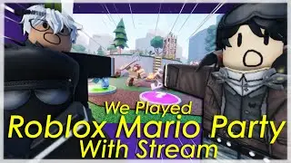 So We Played Roblox Mario Party with Stream...