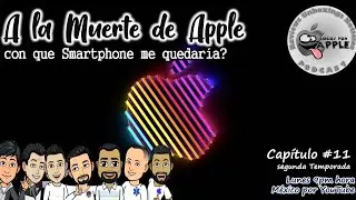 A la muerte de Apple, con que smartphone me quedaría?