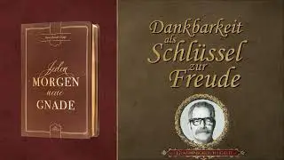 Dankbarkeit als Schlüssel zur Freude - Paul David Tripp