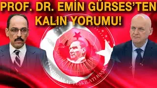 Prof. Dr. Emin Gürses'ten yeni MİT Başkanı İbrahim Kalın yorumu