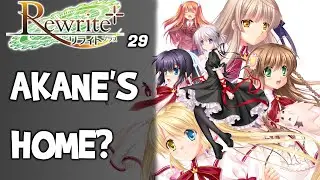 Let's play Rewrite+ | AKANE'S HOME? | 29