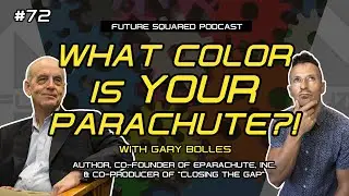 Episode #72: What Color is Your Parachute with Gary Bolles