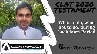 CLAT 2020 | Lockdown Period | What to do, what not to do | By Shreyas Vijayvargiya