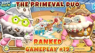 EGGY PARTY | THE PRIMEVAL DUO [SFT] RANKED GAMEPLAY#19 + SFT MV TRAILER