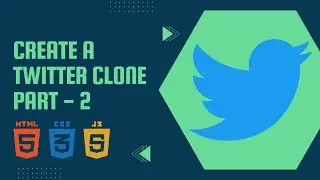 How To Create A Twitter Clone with HTML, CSS & JS Part - 2