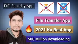 Best File Transfer App 2021 !! Full Secure Files Transfer App Android !! File Transfer App 🔥