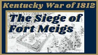The Siege of Fort Meigs