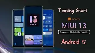 Xiaomi MIUI 13 Stable Testing Start | Eligible Devices List, Release Date and Features