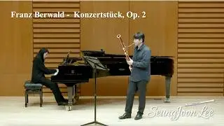 Berwald -  Konzertstück für Fagott, Op. 2 / Concerto for Bassoon/ SeungJoon Lee